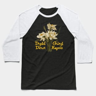 Dydd Gwyl Dewi Hapus St Davids Day Daffodils Baseball T-Shirt